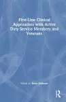 First-Line Clinical Approaches with Active Duty Service Members and Veterans cover