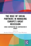 The Role of Social Partners in Managing Europe’s Great Recession cover