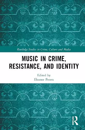 Music in Crime, Resistance, and Identity cover