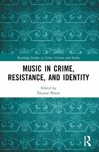 Music in Crime, Resistance, and Identity cover