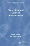 Clark's Essential Guide to Mammography cover