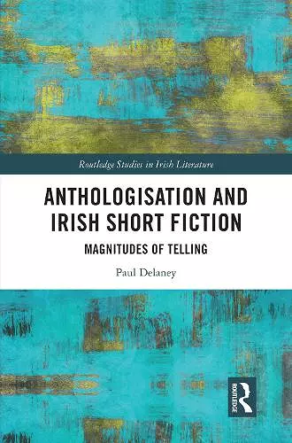 Anthologisation and Irish Short Fiction cover