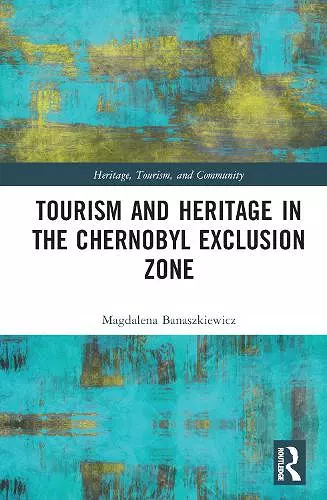 Tourism and Heritage in the Chornobyl Exclusion Zone cover