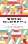 The Politics of Peacebuilding in Africa cover