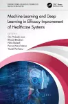 Machine Learning and Deep Learning in Efficacy Improvement of Healthcare Systems cover