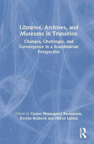 Libraries, Archives, and Museums in Transition cover