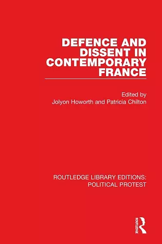 Defence and Dissent in Contemporary France cover