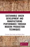 Sustainable Green Development and Manufacturing Performance through Modern Production Techniques cover