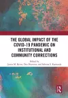 The Global Impact of the COVID-19 Pandemic on Institutional and Community Corrections cover