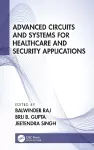 Advanced Circuits and Systems for Healthcare and Security Applications cover