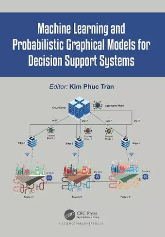 Machine Learning and Probabilistic Graphical Models for Decision Support Systems cover