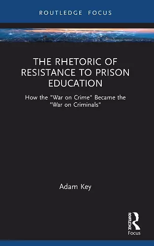 The Rhetoric of Resistance to Prison Education cover