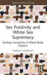 Sex Positivity and White-Sex Supremacy cover