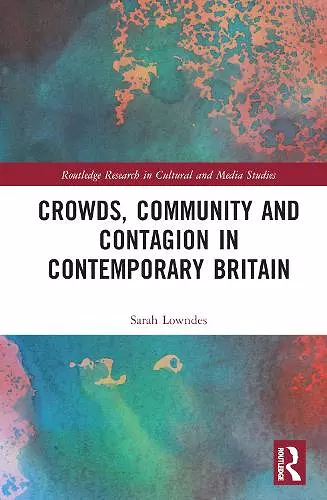 Crowds, Community and Contagion in Contemporary Britain cover