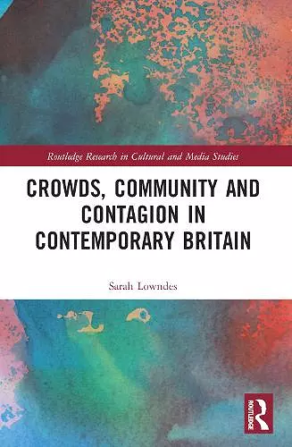 Crowds, Community and Contagion in Contemporary Britain cover