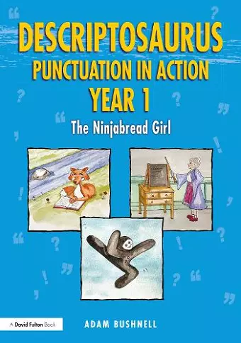 Descriptosaurus Punctuation in Action Year 1: The Ninjabread Girl cover