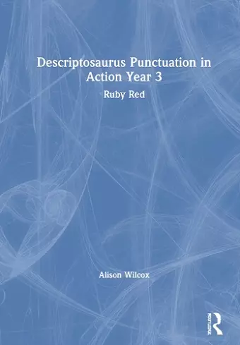 Descriptosaurus Punctuation in Action Year 3: Ruby Red cover