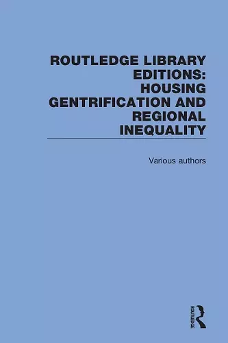 Routledge Library Editions: Housing Gentrification and Regional Inequality cover