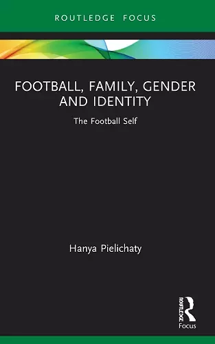 Football, Family, Gender and Identity cover