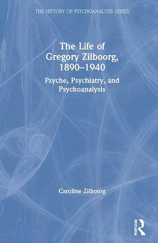 The Life of Gregory Zilboorg, 1890–1940 cover