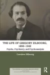 The Life of Gregory Zilboorg, 1890–1940 cover