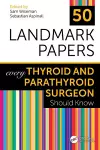 50 Landmark Papers every Thyroid and Parathyroid Surgeon Should Know cover