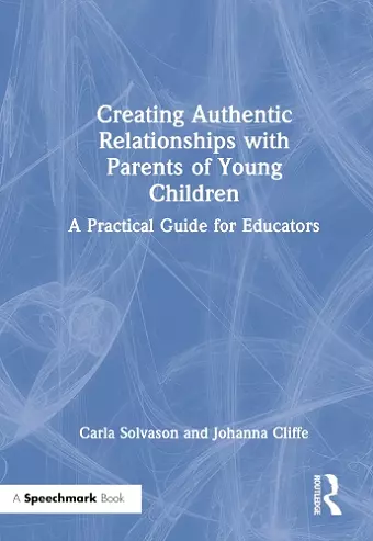 Creating Authentic Relationships with Parents of Young Children cover