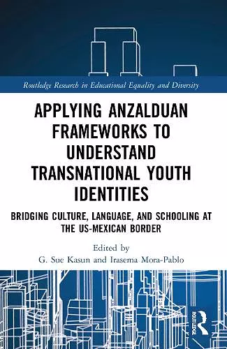 Applying Anzalduan Frameworks to Understand Transnational Youth Identities cover