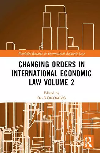 Changing Orders in International Economic Law Volume 2 cover