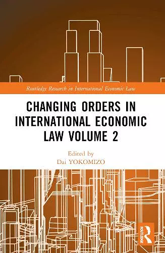 Changing Orders in International Economic Law Volume 2 cover