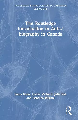 The Routledge Introduction to Auto/biography in Canada cover