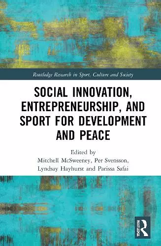 Social Innovation, Entrepreneurship, and Sport for Development and Peace cover