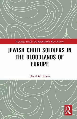 Jewish Child Soldiers in the Bloodlands of Europe cover