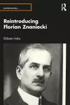 Reintroducing Florian Znaniecki cover