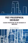 Post-Philosophical Sociology cover