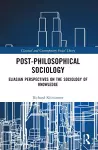 Post-Philosophical Sociology cover