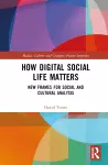How Digital Social Life Matters cover