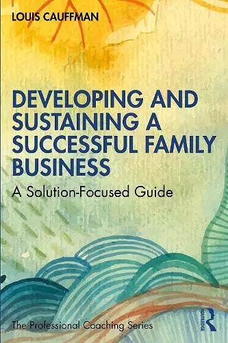Developing and Sustaining a Successful Family Business cover