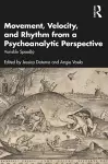 Movement, Velocity, and Rhythm from a Psychoanalytic Perspective cover