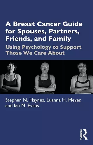 A Breast Cancer Guide For Spouses, Partners, Friends, and Family cover