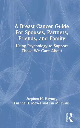 A Breast Cancer Guide For Spouses, Partners, Friends, and Family cover