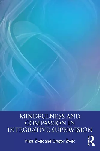 Mindfulness and Compassion in Integrative Supervision cover