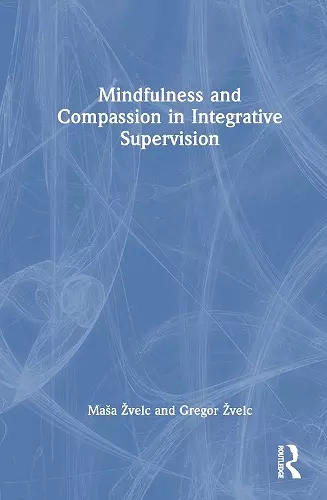 Mindfulness and Compassion in Integrative Supervision cover