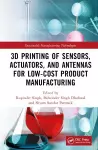 3D Printing of Sensors, Actuators, and Antennas for Low-Cost Product Manufacturing cover