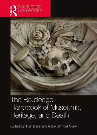 The Routledge Handbook of Museums, Heritage, and Death cover