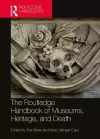 The Routledge Handbook of Museums, Heritage, and Death cover