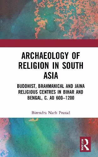 Archaeology of Religion in South Asia cover