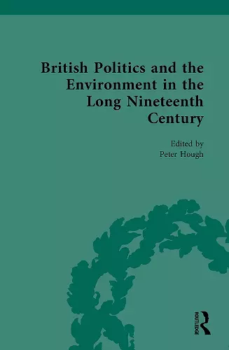 British Politics and the Environment in the Long Nineteenth Century cover