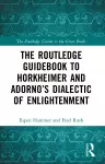 The Routledge Guidebook to Horkheimer and Adorno’s Dialectic of Enlightenment cover