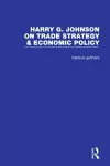 Harry G. Johnson on Trade Strategy & Economic Policy cover